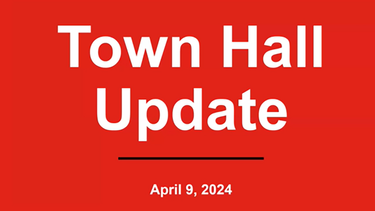 A red background with the text, Town Hall Update. April 9 2024