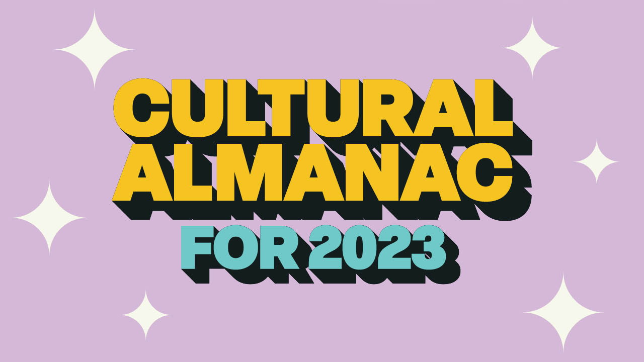 Graphic showing article title, Cultural almanac for 2023