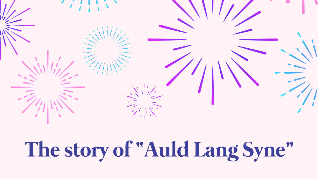 Header image for the article The story of "Auld Lang Syne"