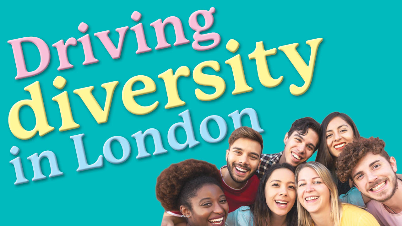 Graphic showing the title: Driving diversity in London