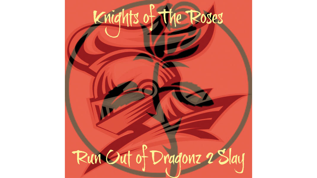 The cover of Knights of the Roses' album Run Out of Dragonz 2 Slay