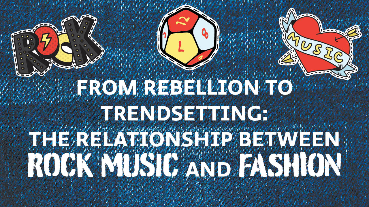 Graphic showing the title, From rebellion to trendsetting: The relationship between rock music and fashion
