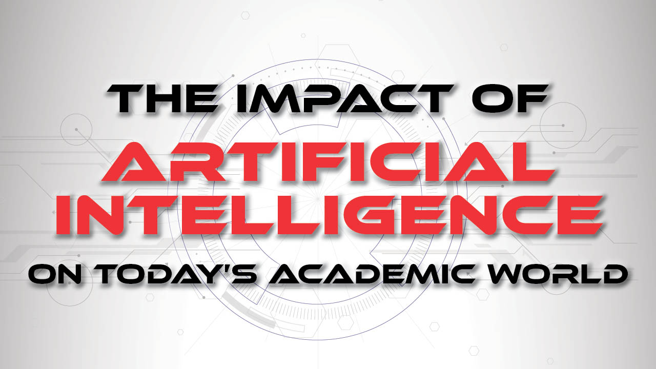 A graphic showing the title: The impact of Artificial Intelligence on today's academic world