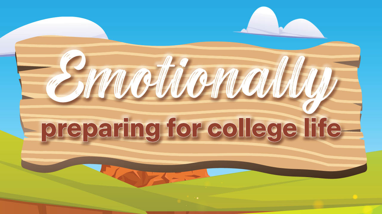 A graphic showing the title: Emotionally preparing for college life