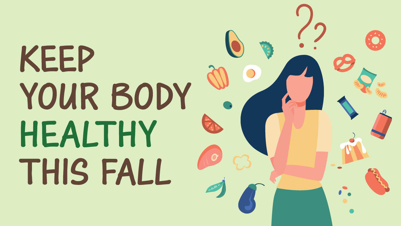 A graphic showing the title: Keep your body healthy this fall