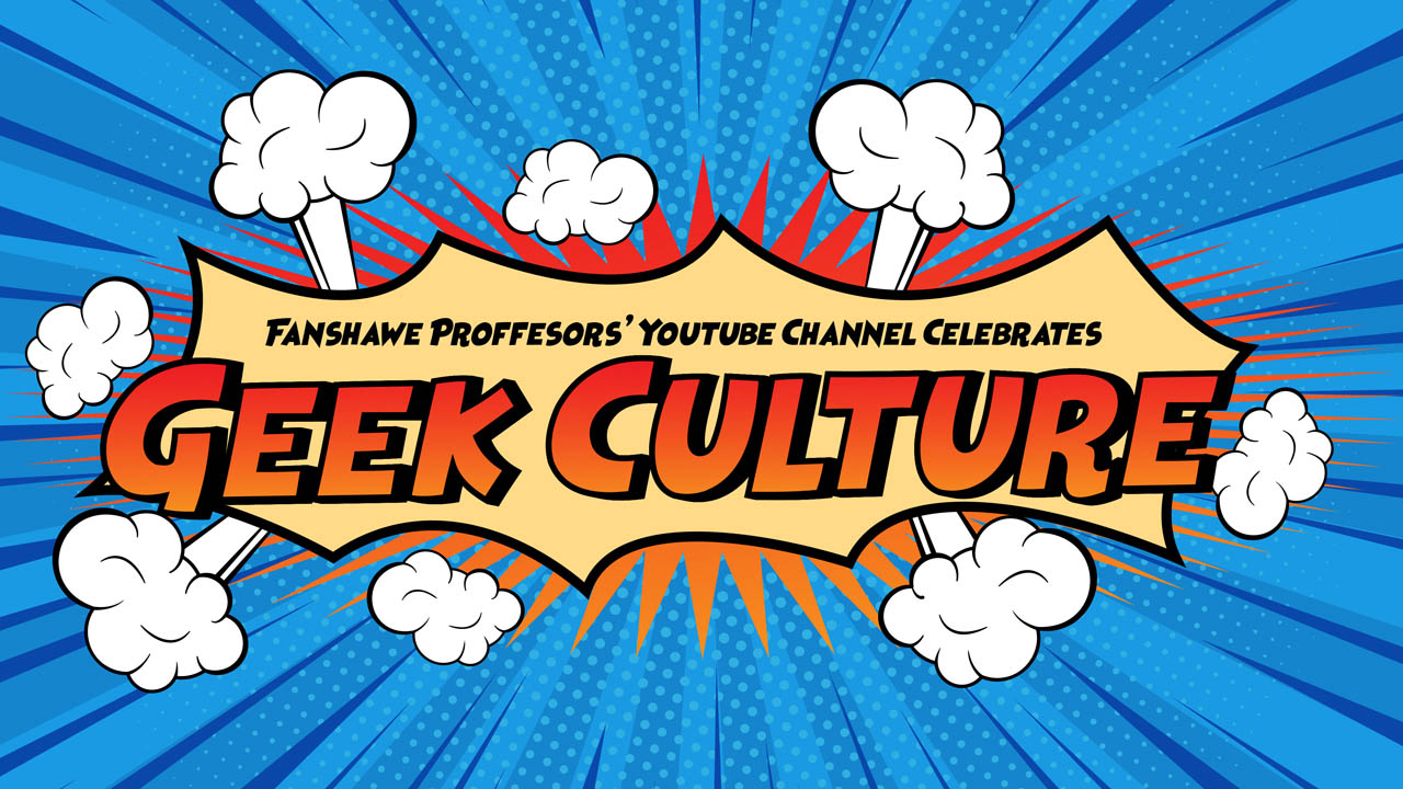 Fanshawe proffesor's YouTube channel celebrates geek culture