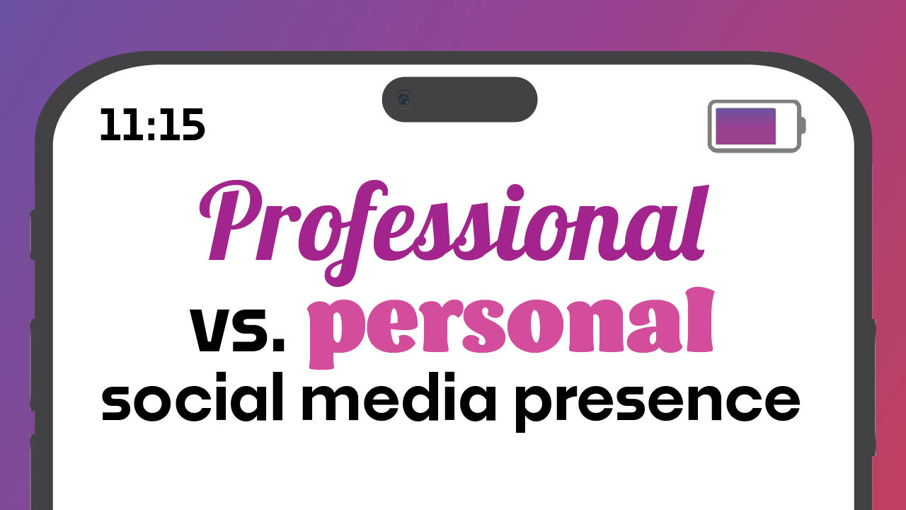 A graphic showing the title: Professional vs. personal social media presence