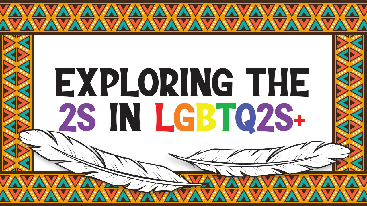 Exploring the 2S in LGBTQ2S+