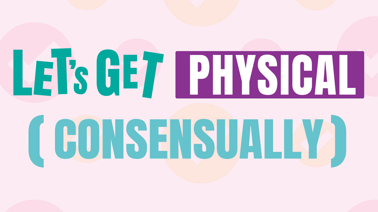 Let's get physical (consensually)
