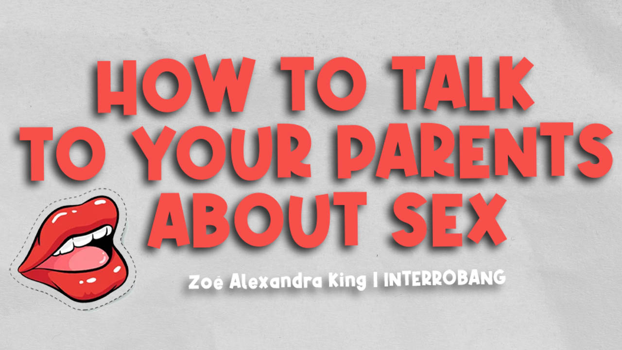 How to talk to your parents about sex