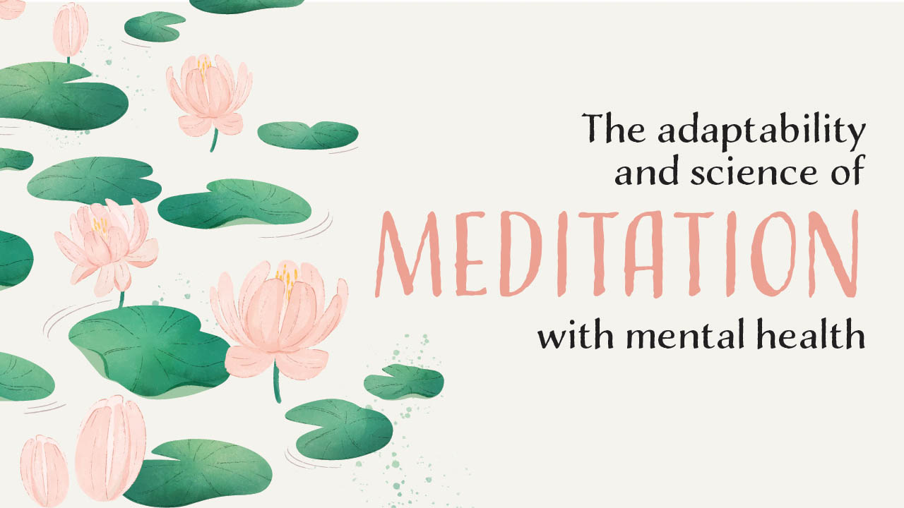 A graphic showing the title: The adaptability and science of meditation with mental health