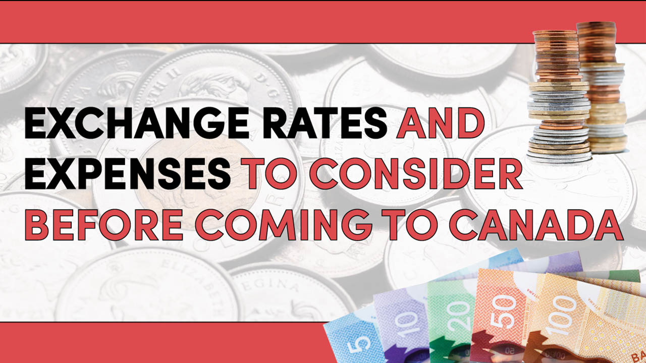 Graphic showing the title: Exchange rates and expenses to consider before coming to Canada
