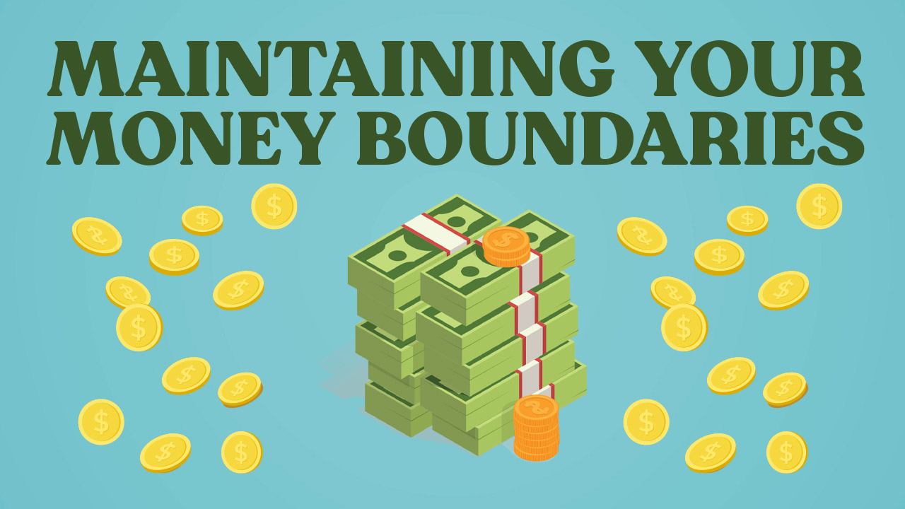 Maintaining your money boundaries