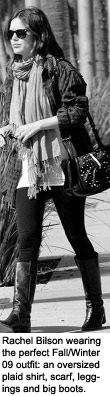 Rachel Bilson wearing the perfect Fall/Winter 09 outfit: an oversized plaid shirt, scarf, leggings and big boots