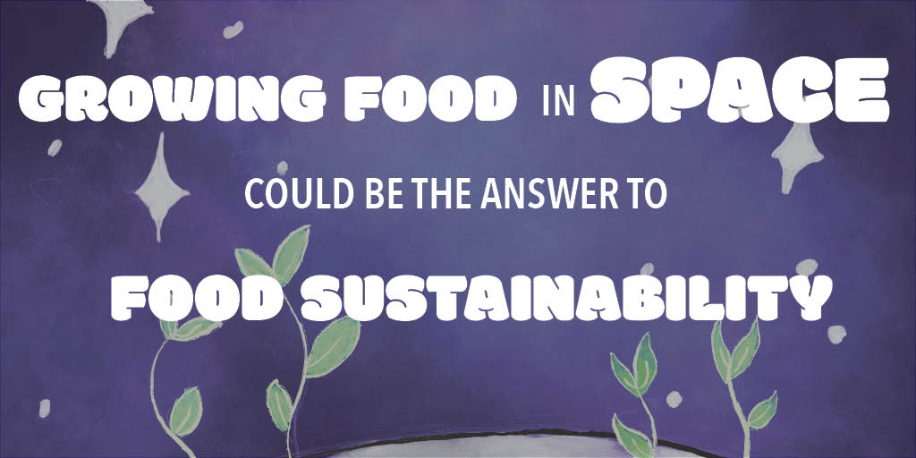 Header image for the article Growing food in space could be the answer to food sustainability