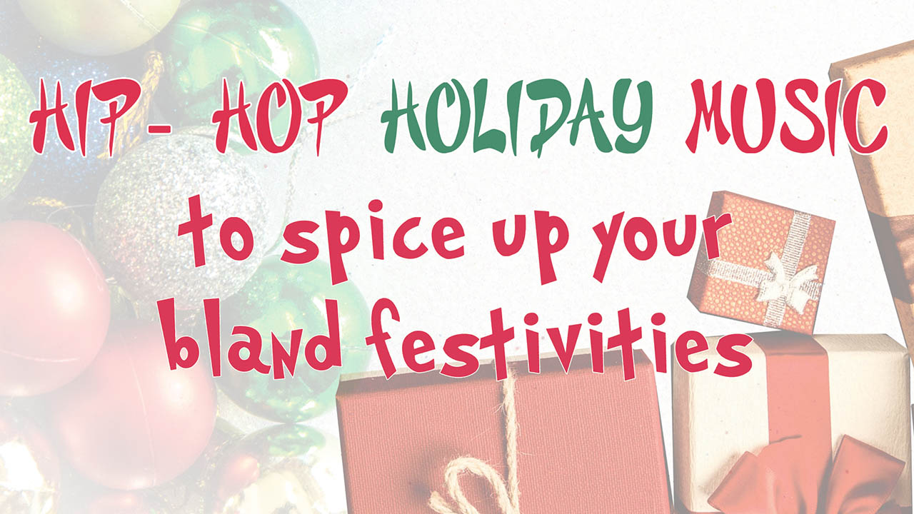 Header image for the article Hip-Hop holiday music to spice up your bland festivities