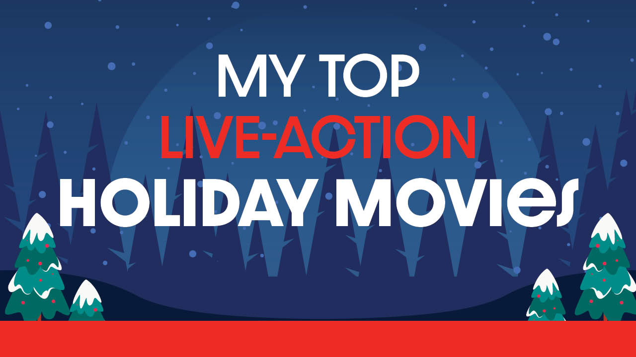 Graphic showing the title: My top live-action holiday movies