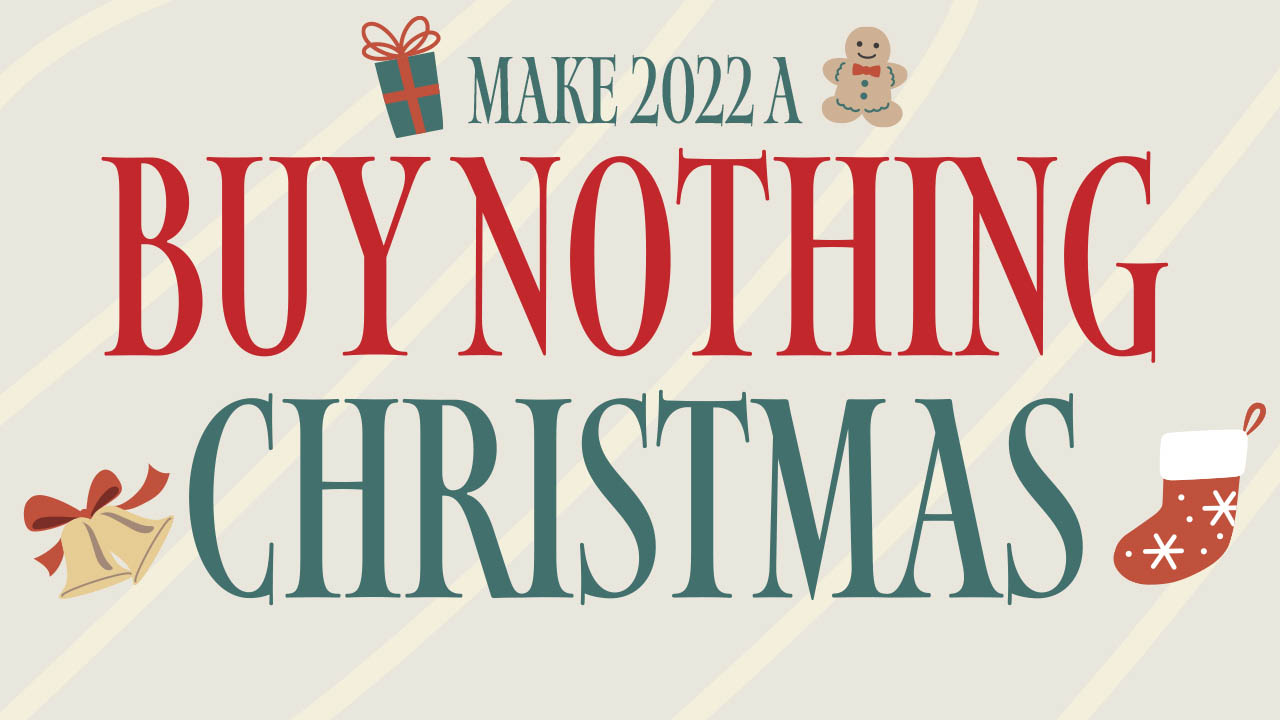A graphic showing the title: Make 2022 a Buy Nothing Christmas