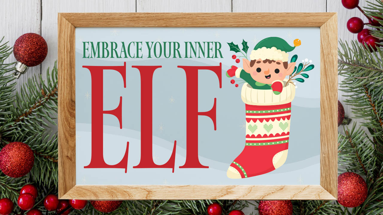 A graphic featuring an elf in a stocking and the title: Embrace your inner elf