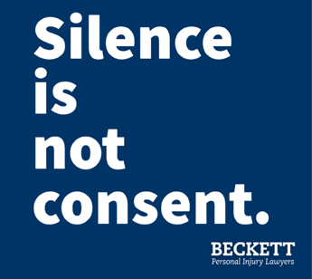 Silence is not consent. Beckett Persoal Injury Lawyers
